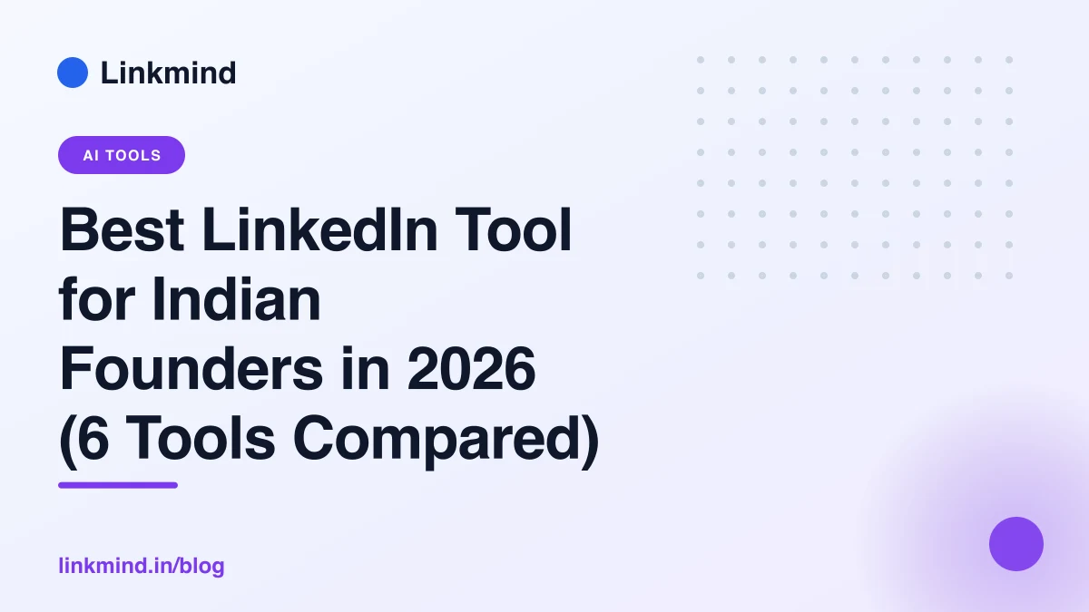Best LinkedIn Tool for Indian Founders in 2026 (6 Tools Compared)